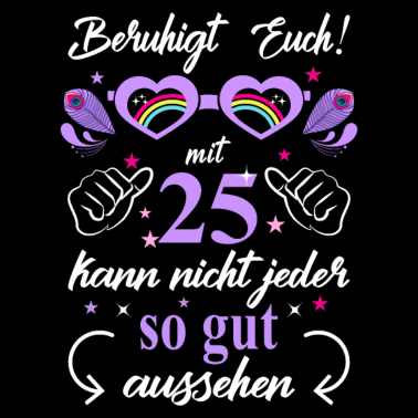 Motiv 25. Geburtstag Frauen Geschenk beste Freundin