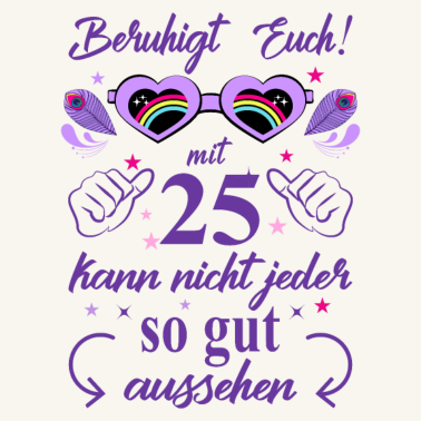 Motiv 25. Geburtstag Frauen Geschenk beste Freundin