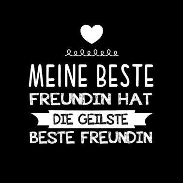 Motiv beste freundin hat die geilste beste freundin