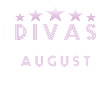 Motiv Divas August geboren Freundin Geburtstag Geschenk