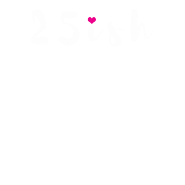 Motiv 25ish 25 Jahre Freundin 25. Geburtstag Geschenk