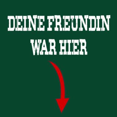 Motiv Deine Freundin war hier