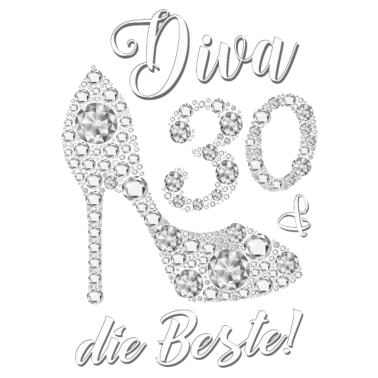 Motiv Diva die Beste Diamanten Geschenk 30. Geburtstag