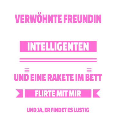 Motiv Ja ich bin eine verwöhnte Freundin