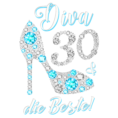 Motiv Diva die Beste Diamanten 30. Geburtstag Geschenk