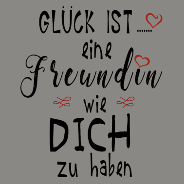 Motiv Glück ist eine Freundin wie dich zu haben Geschenk