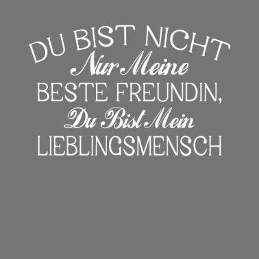 Motiv Du bist nicht nur meine Beste Freundin, Liebling