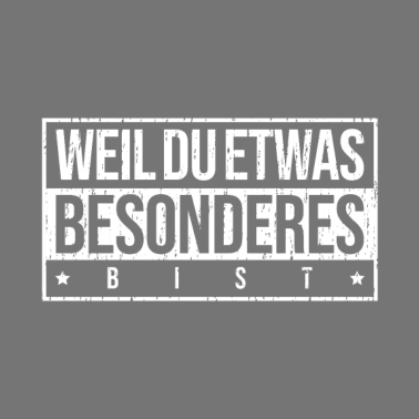 Motiv Weil du etwas besonderes bist Beste Freundin