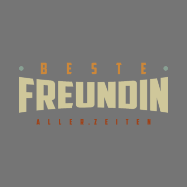 Motiv Beste Freundin Aller Zeiten