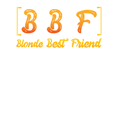 Motiv Beste Freundin ist Blond