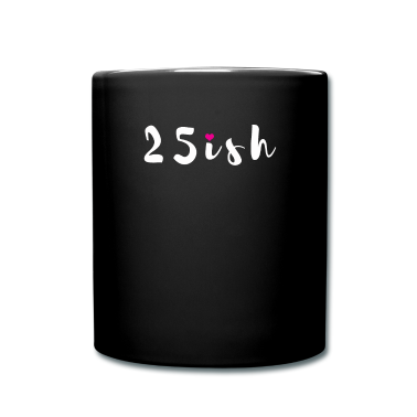 Geschenk Freundin Geburtstag Tasse - 25ish 25 Jahre Freundin 25. Geburtstag Geschenk
