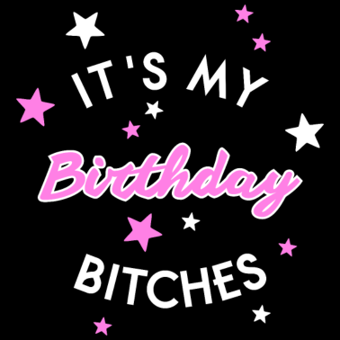 Motiv Birthday Bitches Mädchen Frau Freundin Geburtstag