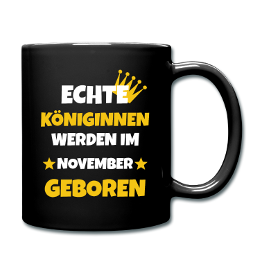 Geschenk Freundin Geburtstag Tasse - November Geburtstag Echte Königinnen Damen