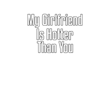 Motiv Meine Freundin ist heißer als du