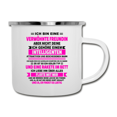 Geschenk Freundin Geburtstag Emaille Tasse - Ja ich bin eine verwöhnte Freundin