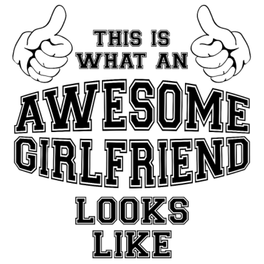 Motiv So sieht eine tolle Freundin aus