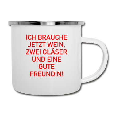 Geschenk Freundin Geburtstag Emaille Tasse - Wein und eine gute Freundin