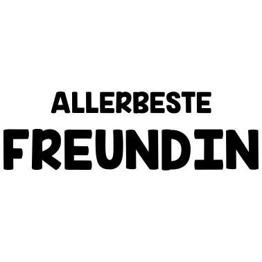 Motiv Freundin Allerbeste Freundschaft Geschenkidee