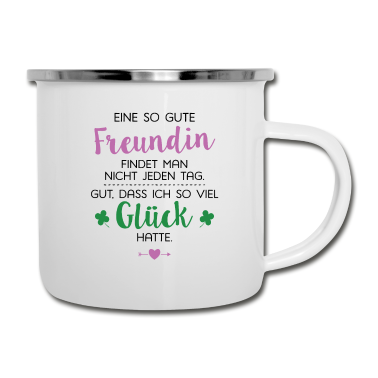 Geschenk Freundin Geburtstag Emaille Tasse - Ich hatte Glück Freundin Geschenk Spruch