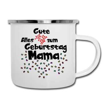 Geschenk Freundin Geburtstag Emaille Tasse - Mama Geburtstag Geschenk I Mutter Frau Geburtstag