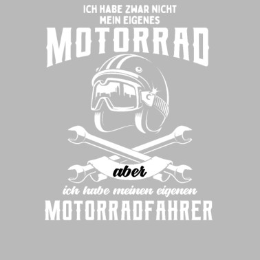 Motiv Ich habe zwar nicht mein eigenes motorrad aber ich