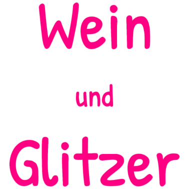 Motiv Wein Glitzer Wunderbar Trinken Freundin Frauen