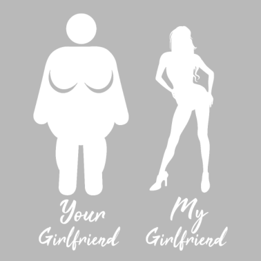 Motiv Meine Freundin Deine Freundin Vergleich Fett Sexy