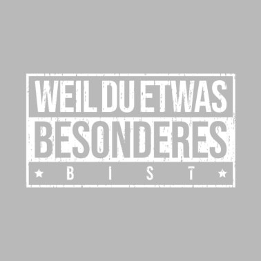 Motiv Weil du etwas besonderes bist Beste Freundin