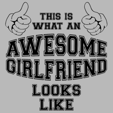 Motiv So sieht eine tolle Freundin aus