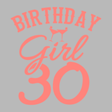 Motiv BIRTHDAY GIRL 30 Geburtstag Freundin 30 Jahre