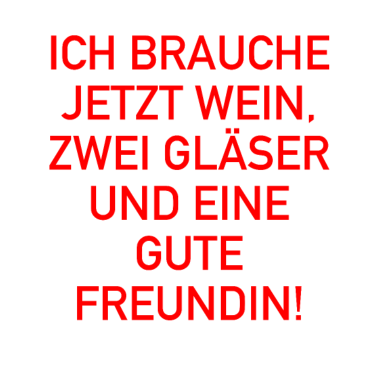 Motiv Wein und eine gute Freundin