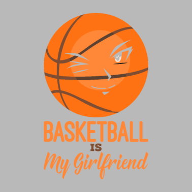 Motiv Basketball ist meine Freundin