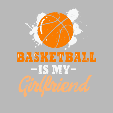Motiv Basketball ist meine Freundin