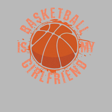 Motiv Basketball ist meine Freundin
