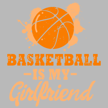 Motiv Basketball ist meine Freundin