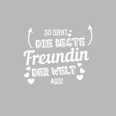 Motiv So sieht die beste Freundin der Welt aus