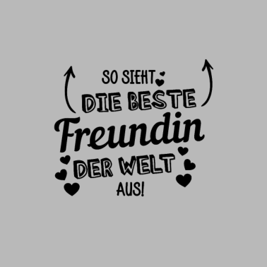 Motiv So sieht die beste Freundin der Welt aus
