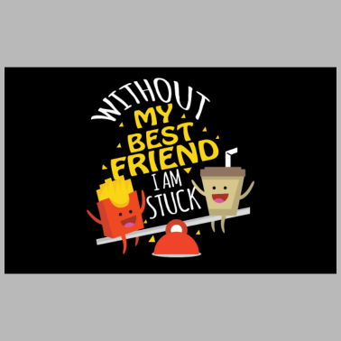 Motiv Ohne meine beste Freundin bin ich aufgeschmissen