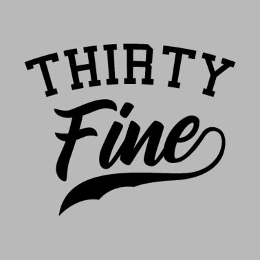 Motiv THIRTY FINE 30 Geburtstag Beste Freundin 30 Jahre