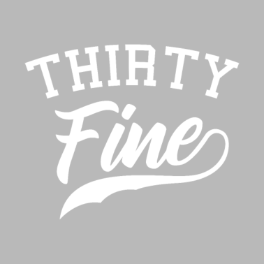 Motiv THIRTY FINE 30 Geburtstag Beste Freundin 30 Jahre