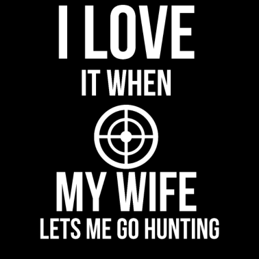 Motiv Ich liebe meine Frau Lustige Hirschjagd Geschenk für Ehemann