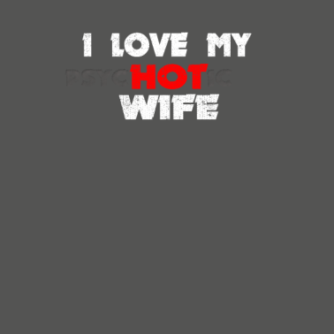 Motiv Lustiges Shirt für Ehemann - ich habe einen Hot (Pshyco)