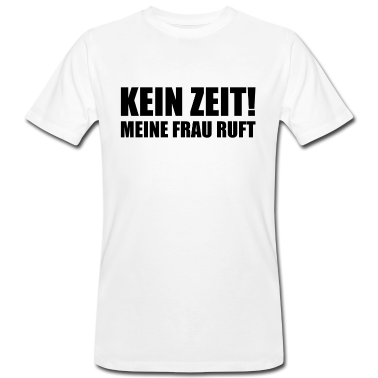 Geschenk für Ehemann T-Shirt - Spruch für Ehemänner - Keine Zeit meine Frau ruft