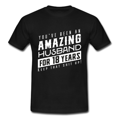 Geschenk für Ehemann T-Shirt - Sie sind seit 18 Jahren ein erstaunlicher Ehemann
