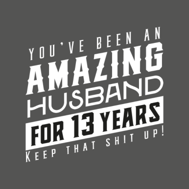 Motiv Sie sind seit 13 Jahren ein erstaunlicher Ehemann