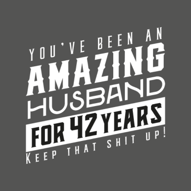 Motiv Sie sind seit 42 Jahren ein erstaunlicher Ehemann