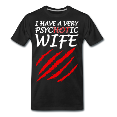 Geschenk für Ehemann T-Shirt - heiße Ehefrau psychotisch hot wife für Ehemann