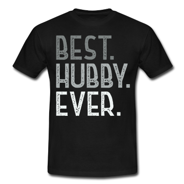 Geschenk für Ehemann T-Shirt - Valentines Day Best Hubby Ever T-Shirt für Ehemann