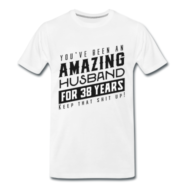 Geschenk für Ehemann T-Shirt - Sie sind seit 38 Jahren ein erstaunlicher Ehemann