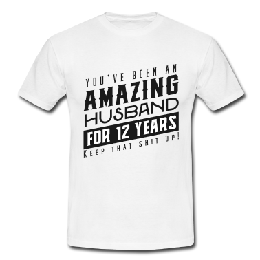 Geschenk für Ehemann T-Shirt - Sie sind seit 12 Jahren ein erstaunlicher Ehemann